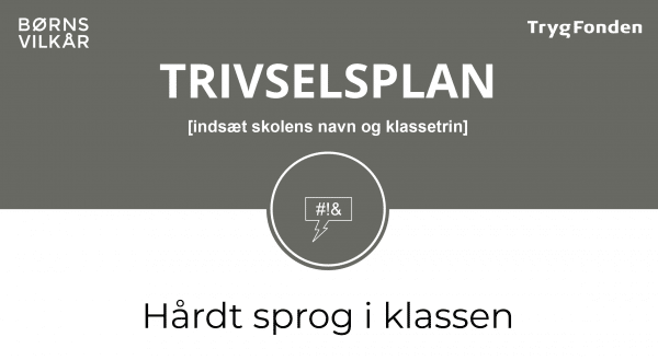 Trivselsplan for det hårde sprog i klassen